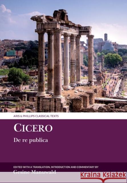 Cicero: De re publica Gesine Manuwald 9781802074420 Liverpool University Press