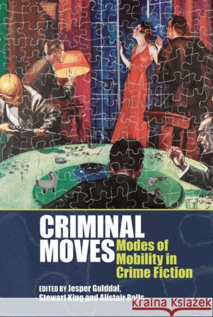 Criminal Moves: Modes of Mobility in Crime Fiction  9781802077063 Liverpool University Press