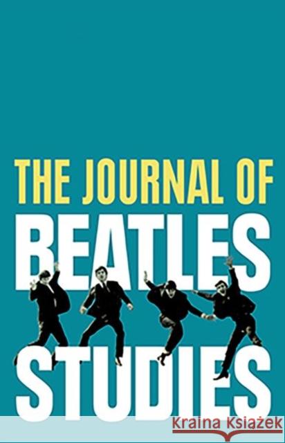 The Journal of Beatles Studies (Volume 1, Issue 2)  9781802078183 Liverpool University Press