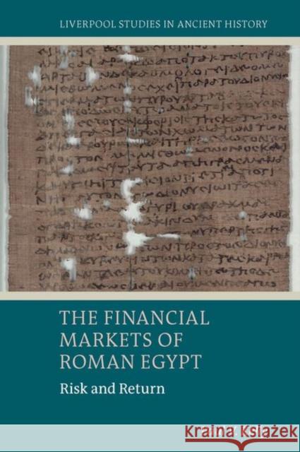 The Financial Markets of Roman Egypt: Risk and Return Paul V. Kelly 9781802078336