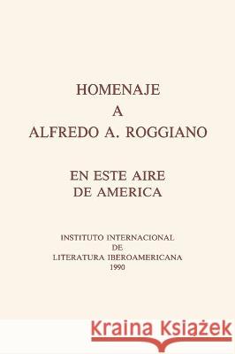 Homenaje a Alfredo A. Roggiano: En Este Aire de Am?rica Keith McDuffie Rose Minc 9781802078909