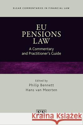 EU Pensions Law – A Commentary and Practitioner′s Guide Philip Bennett, Hans Van Meerten 9781802200218