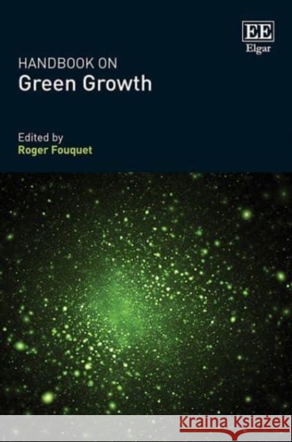 Handbook on Green Growth Roger Fouquet   9781802201611 Edward Elgar Publishing Ltd