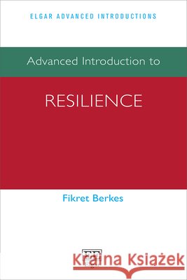 Advanced Introduction to Resilience Fikret Berkes 9781802202212 Edward Elgar Publishing Ltd