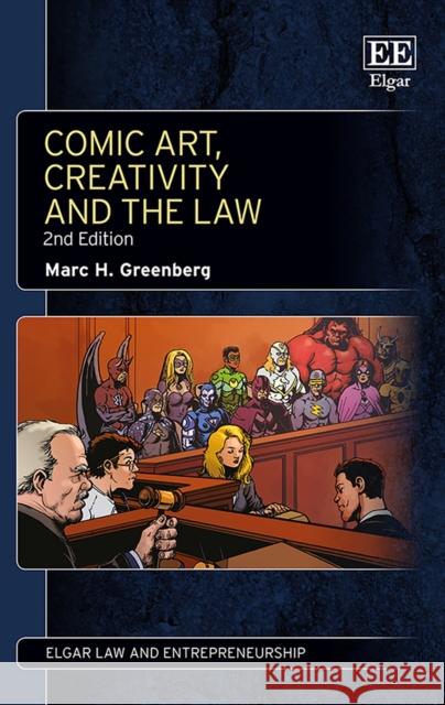 Comic Art, Creativity and the Law Marc H. Greenberg 9781802202540 Edward Elgar Publishing Ltd