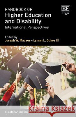 Handbook of Higher Education and Disability Joseph W. Madaus, Lyman L. Dukes Iii 9781802204049 