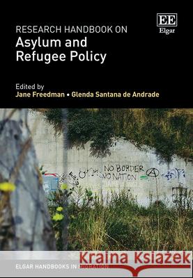 Research Handbook on Asylum and Refugee Policy Jane Freedman, Glenda Santana De Andr 9781802204582