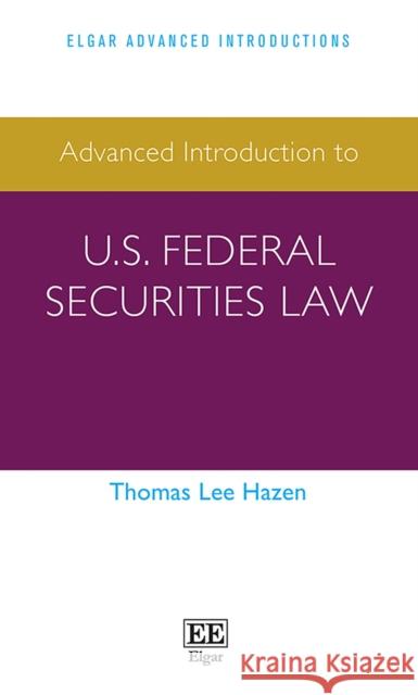 Advanced Introduction to U.S. Federal Securities Law Thomas L. Hazen 9781802206241 Edward Elgar Publishing Ltd