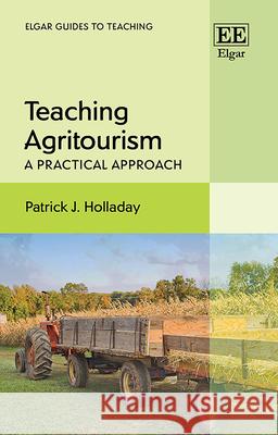 Teaching Agritourism – A Practical Approach Patrick J. Holladay 9781802208184