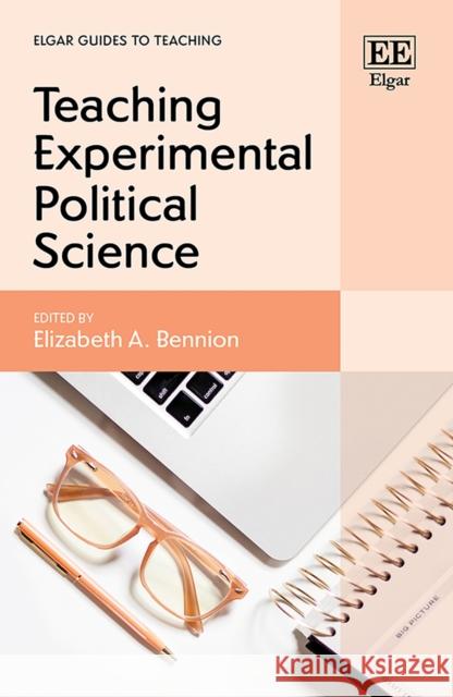 Teaching Experimental Political Science Elizabeth A. Bennion 9781802208788