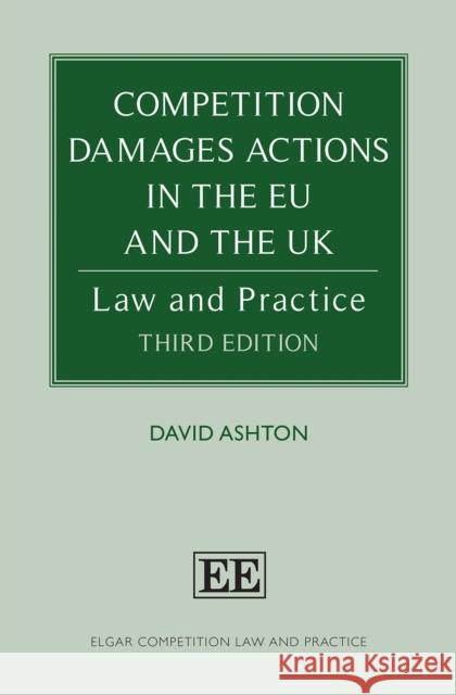Competition Damages Actions in the EU and the UK David Ashton 9781802209273