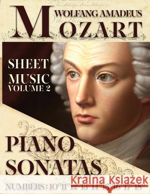 Mozart Wolfang Amadeus - Piano Sonatas - Sheet Music - Volume 2: Numbers: 10°11°12°13°14°15°16°17°18° Mozart, Wolfang Amadeus 9781802210330 Master Music