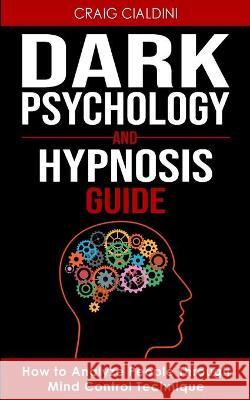 Dark Psychology and Hypnosis Guide Craig Cialdini 9781802214758 Amplitudo Ltd