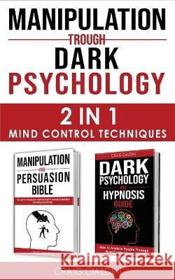 Manipulation Trough Dark Psychology Craig Cialdini 9781802214765 Craig Cialdini