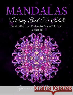 Mandalas: Coloring Book for Adults. Beautiful Mandala Designs for Stress Relief and Relaxation Summercraft Design 9781802217353 Amplitudo Ltd