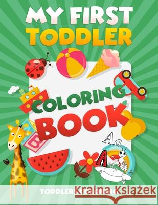 My First Toddler Coloring Book Toddlers Coloring 9781802217360 Amplitudo Ltd