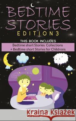 Bedtime Stories: This Book Includes: Bedtime short Stories Collections + Bedtime short Stories for Childrens Anna Smith 9781802268225 Mikcorp Ltd.