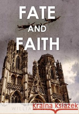 Fate and Faith William Wood 9781802270303 William Wood