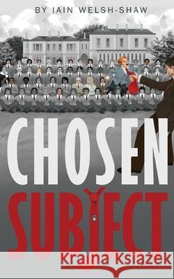 Chosen Subject Iain Welsh-Shaw 9781802270730