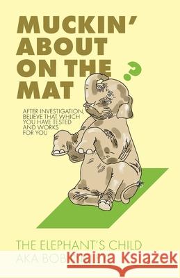 Muckin' About on the Mat Bob Insley 9781802271836