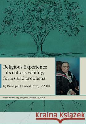 Religious Experience: its nature, validity, forms and problems J. Ernest Davey Lord Alderdice 9781802271874 Artis (Europe)