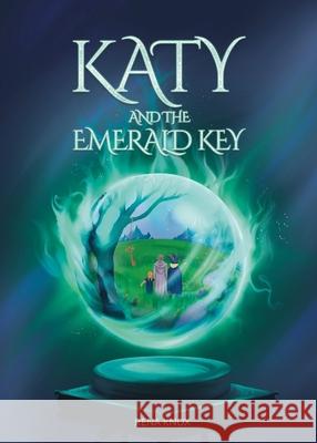 Katy And The Emerald Key Rena Knox 9781802271942 Rena Knox