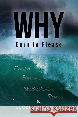 Why: Born to Please Georgina Laurier   9781802272369