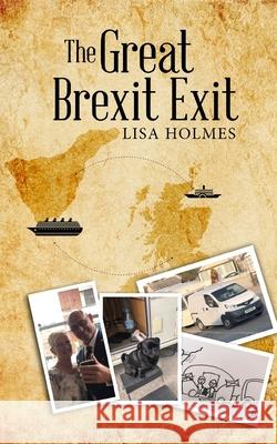 The Great Brexit Exit Lisa Holmes 9781802272888