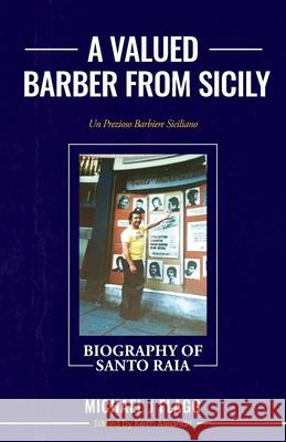 A Valued Barber from Sicily: Un Prezioso Barbiere Siciliano Michael J Flagg 9781802272987 Michael J Flagg