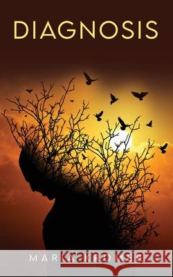 Diagnosis Maria Kromer 9781802274134 Maria Kromer