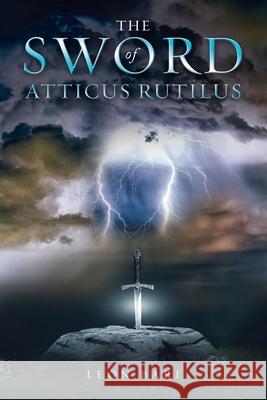 The Sword of Atticus Rutilus Leon Bari 9781802274196 Leon Bari