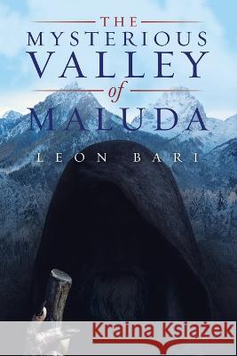 The Mysterious Valley of Maluda Leon Bari   9781802275094