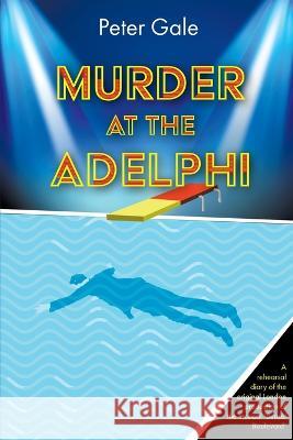 Murder at the Adelphi Peter Gale   9781802275209 Peter Gale