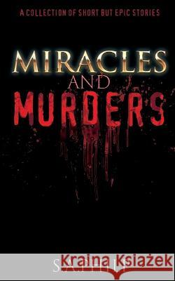 Miracles and Murders: A Collection of Short but Epic Stories S A Philp 9781802275773 S. A. Philp