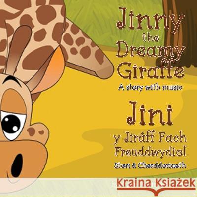 Jinny the Dreamy Giraffe / Jini y Jiraff Fach Freuddwydiol Kevin R 9781802277425