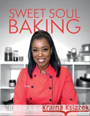 Sweet Soul Baking Barbara Brennen   9781802279597 Publishing Push LTD