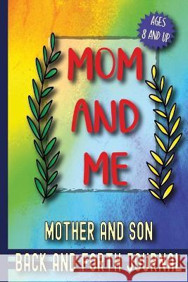 Mom and Me: Mother and Son Back and Forth Journal Skribent 9781802322576 Skribent