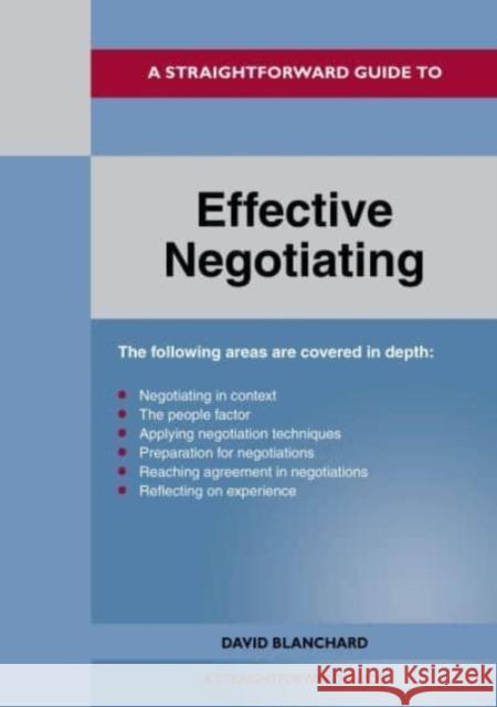 A Straightforward Guide to Effective Negotiating: Revised Edition 2022 David Blanchard 9781802360493 Straightforward Publishing