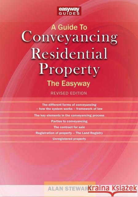 A Guide to Conveyancing Residential Property: The Easy way Revised Edition 2022 Alan Stewart 9781802360561