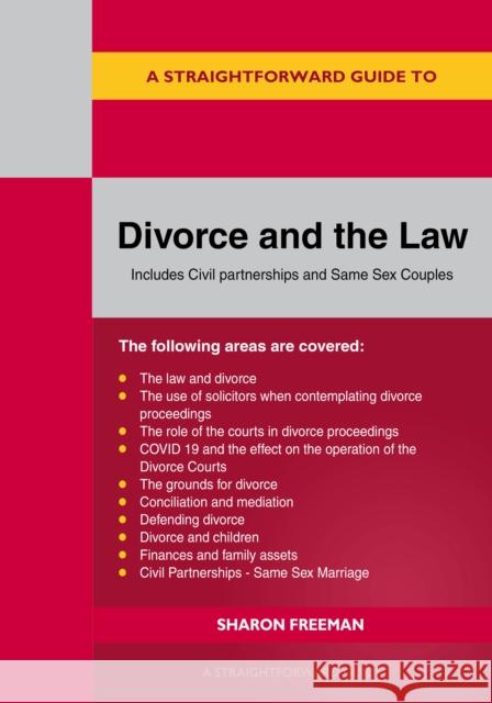 A Straightforward Guide to Divorce and the Law: Revised Edition 2022 Sharon Freeman 9781802360646