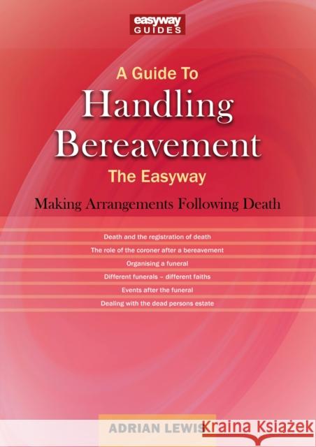 A Guide to Handling Bereavement: The Easyway Adrian Lewis 9781802361223