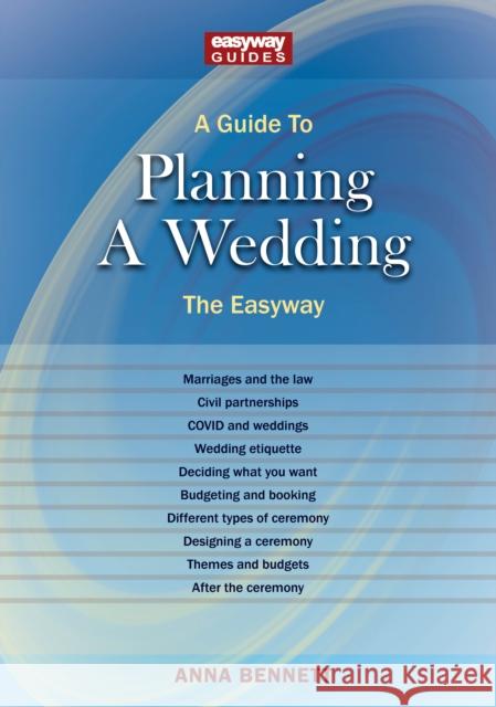 A Guide to Planning a Wedding: The Easyway 2022 Anna Bennett 9781802361254 Straightforward Publishing