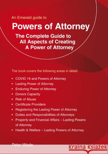 An Emerald Guide to Powers of Attorney: Revised Edition 2022 Peter Wade 9781802361438