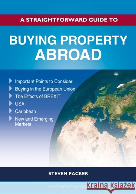 A Straightforward Guide to Buying Property Abroad Steven Packer 9781802362312 Straightforward Publishing