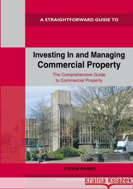 Straightforward Guide To Investing In And Managing Commercial Property: Revised Edition 2024 Steven Rimmer 9781802362794 Straightforward Publishing