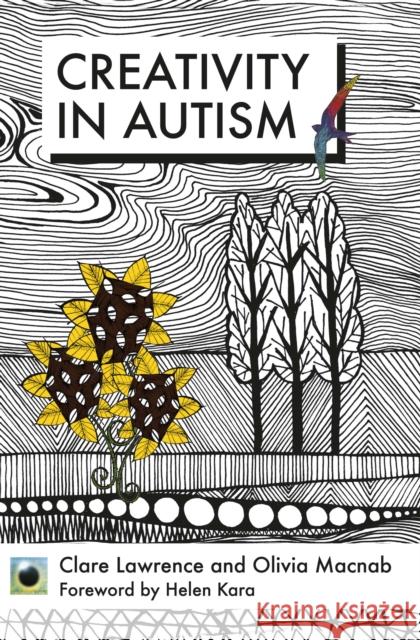 An Emerald Guide To Creativity in Autism: First Edition Clare Lawrence 9781802362923 Straightforward Publishing