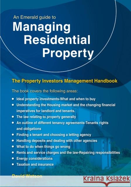 An Emerald Guide to Managing Residential Property - The Property Investors Management Handbook: Revised Edition - 2024 David Watson 9781802363470