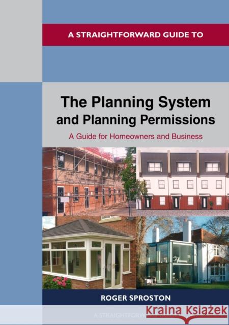 The Planning System and Planning Permissions - 2024 Roger Sproston 9781802363500