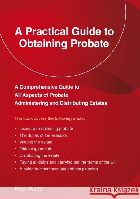 An Emerald Guide to a Practical Guide to Obtaining Probate Peter Wade 9781802363845