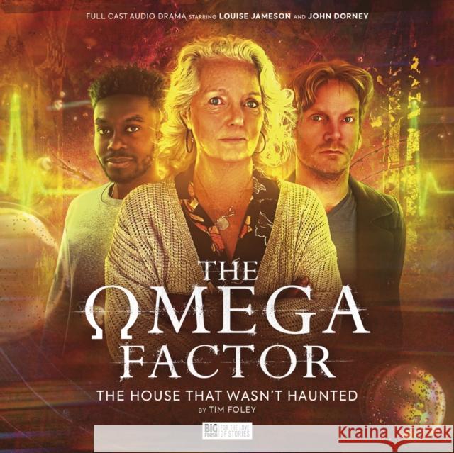 The Omega Factor: The House That Wasn't Haunted Tim Foley 9781802401592 Big Finish Productions Ltd